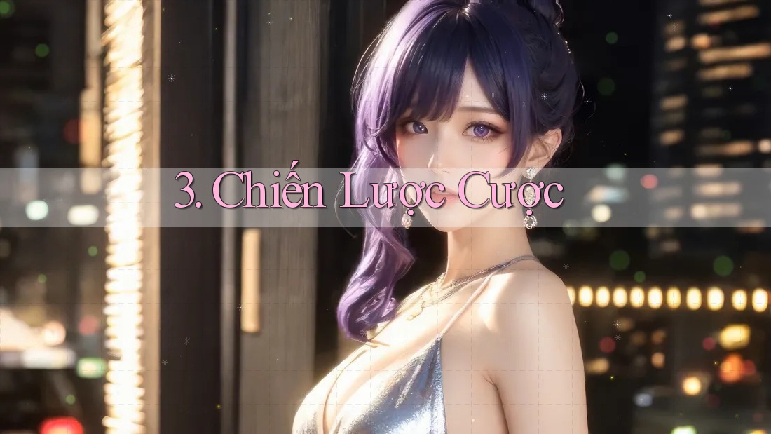 3. Chiến Lược Cược