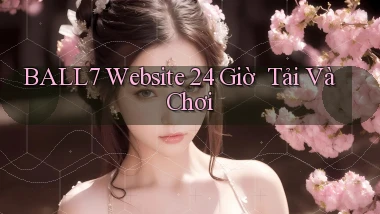 ball7   Website 24 Giờ ｜ Tải Và Chơi