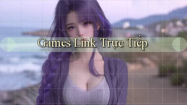 Games Link trực tiếp