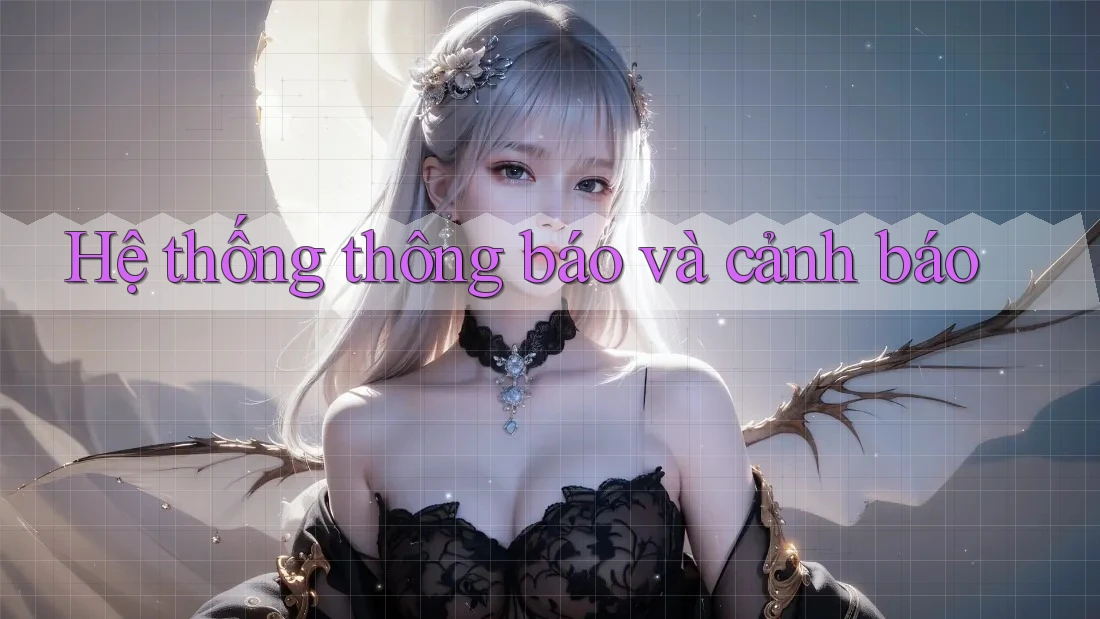 Hệ thống thông báo và cảnh báo Hệ thống thông báo và cảnh báo
