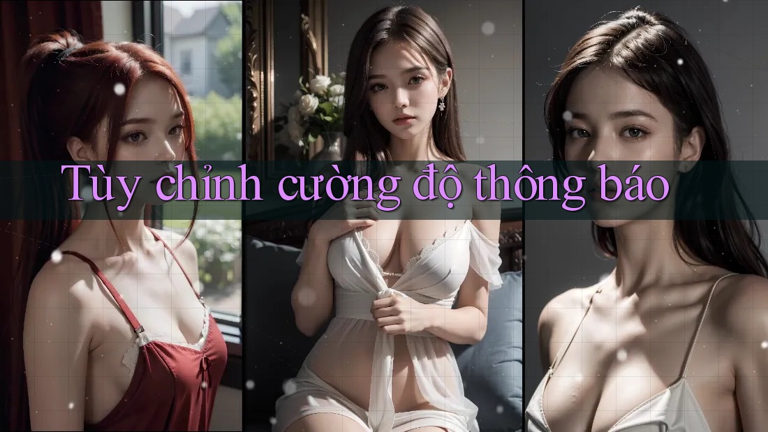 Tùy chỉnh cường độ thông báo Tùy chỉnh cường độ thông báo